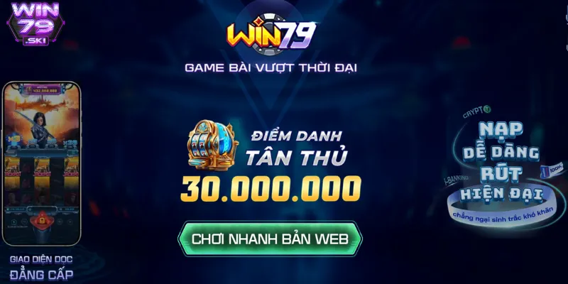 Chính sách hoàn trả Win 79 có tính thiết thực 